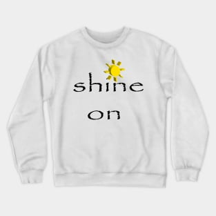 Shine On Crewneck Sweatshirt